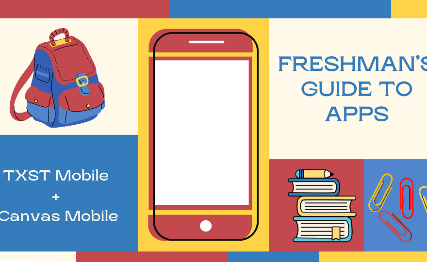 Freshman’s guide to apps: TXST Mobile and Canvas Mobile