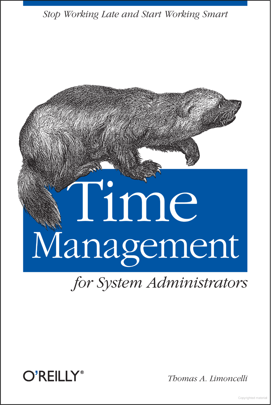 Book cover: Time Management for System Administrators, Stop Working Late and Start Working Smart by Thomas A. Limoncelli book cover. 